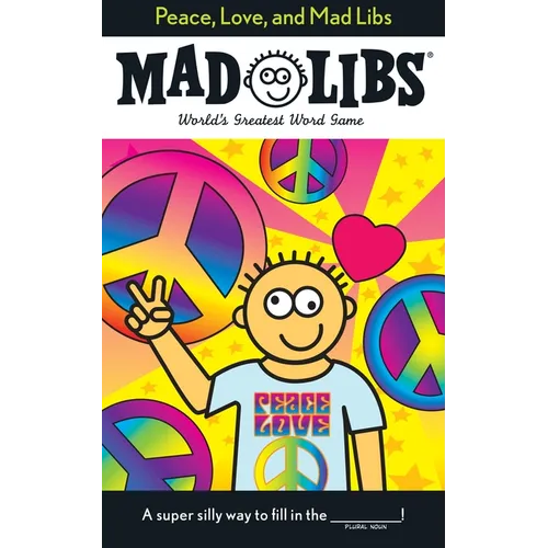 Peace, Love, and Mad Libs: World's Greatest Word Game
