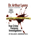 Dr. Arthur Lyons Medical Examiner: Volume 1