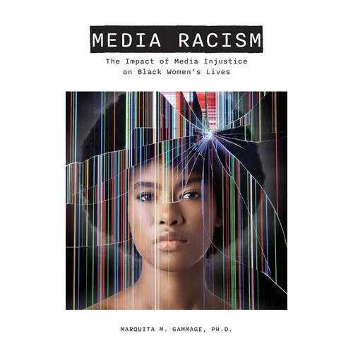 Media Racism: The Impact of Media Injustice on Black Women's Lives