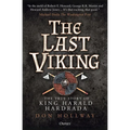 The Last Viking: The True Story of King Harald Hardrada