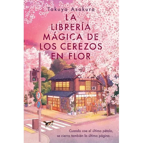 La Librería Mágica de Los Cerezos En Flor: The Vanishing Cherry Blossom Bookshop (Spanish Edition)