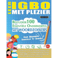 Leer Igbo Met Plezier - Voor Beginners: Gemakkelijk Tot Gemiddeld - Bestudeer 100 Essentiële Onderwerpen Met Woordzoekers - Vol.1