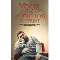 Your Permanent Weight Loss Blueprint
