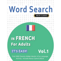 Word Search in French for Adults - It's Easy! Vol.1 - Delta Classics - Find 2000 Cleverly Hidden Words: A Fun Language Activity - Includes Bonus Game