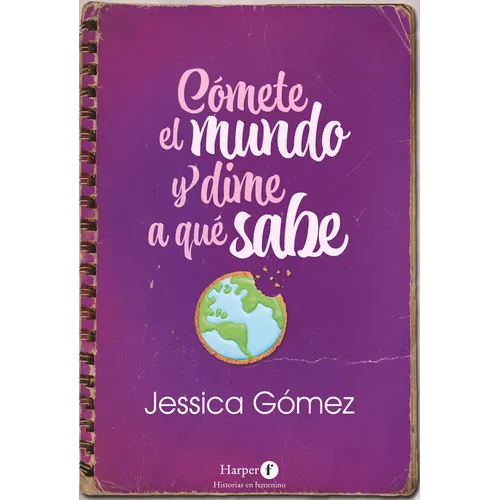 Cómete El Mundo Y Dime a Qué Sabe: (Eat the World and Tell Me What It Tastes Like - Spanish Edition)