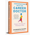 Conversations with the Career Doctor: Women Thriving and Winning at Work