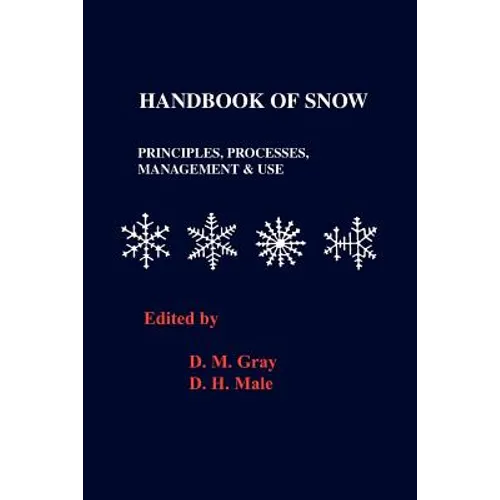 Handbook of Snow: Principles, Processes, Management and Use