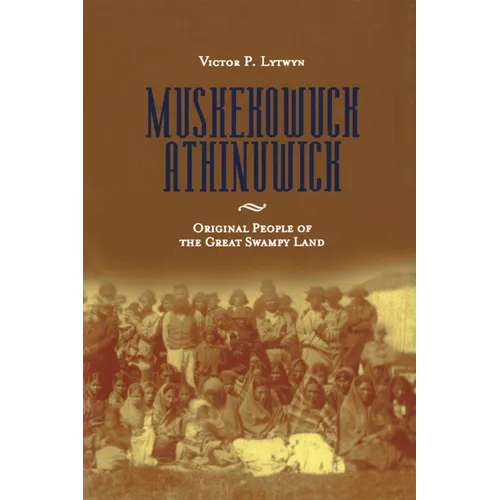 Muskekowuck Athinuwick: Original People of the Great Swampy Land