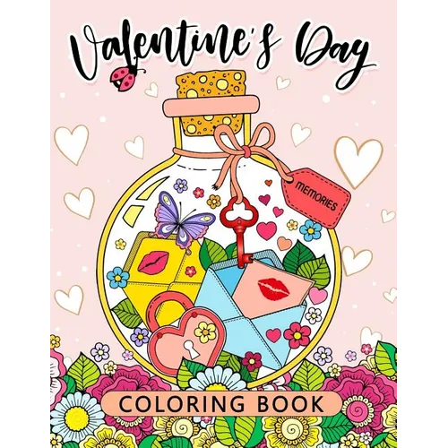 Valentines Day Coloring Book: Stress-relief Coloring Book For Grown-ups (I love you)