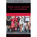 From Drag Queens to Leathermen: Language, Gender, and Gay Male Subcultures