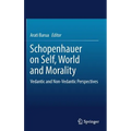 Schopenhauer on Self, World and Morality: Vedantic and Non-Vedantic Perspectives