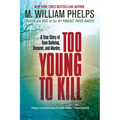 Too Young to Kill: A True Story of Teen Bullying, Torment, and Murder