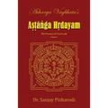 Acharya Vagbhata's Astanga Hridayam Vol 1: The Essence of Ayurveda
