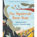 The Squirrels' Busy Year: A First Science Storybook