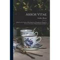 Arbor Vitae: a Book on the Nature & Development of Imaginative Design for the Use of Teachers, Handicraftsmen & Others