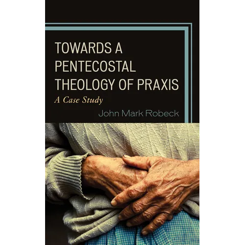 Towards A Pentecostal Theology of Praxis: A Case Study
