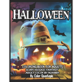 Halloween Coloring Book For Adults - Adult Color By Number- Scary Mosaic Fantasy: Featuring Dark Cemeteries, Cursed Black Cats, Scary Pumpkins, Haunts