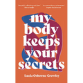 My Body Keeps Your Secrets
