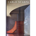 Carlo Scarpa: The Complete Buildings