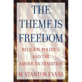The Theme Is Freedom: Religion, Politics, and the American Tradition