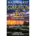 Corruption in the Keys: A Logan Dodge Adventure (Florida Keys Adventure Series Book 6)