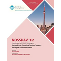 NOSSDAV 12 Proceedings of the 2012 ACM Workshop on Network and Operating System Support for Digital Audio and Video