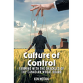 Culture of Control: Farming With the Shackles of the Canadian Wheat Board
