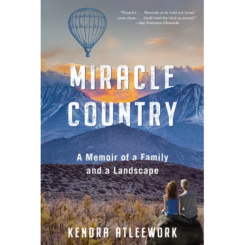 Miracle Country: A Memoir of a Family and a Landscape