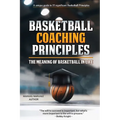 Basketball Coaching Principles: The Meaning of Basketball in Life