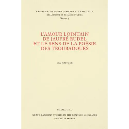 L'Amour Lointain de Jaufré Rudel Et Le Sens de la Poésie Des Troubadours