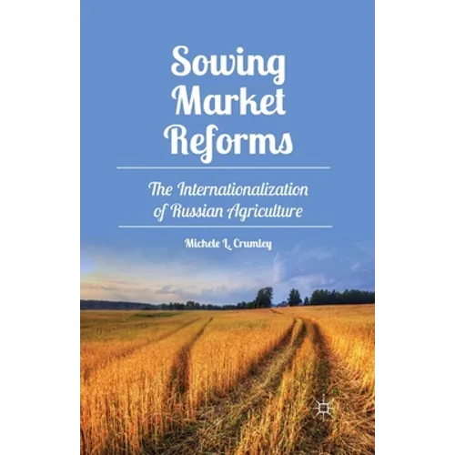Sowing Market Reforms: The Internationalization of Russian Agriculture