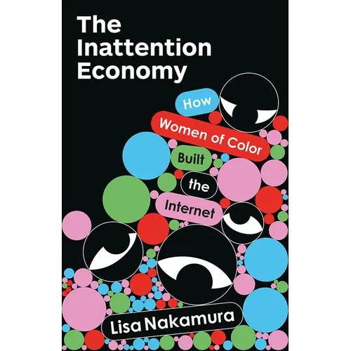 The Inattention Economy: How Women of Color Built the Internet