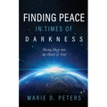 Finding Peace in Times of Darkness: Diving Deep into the Heart of God