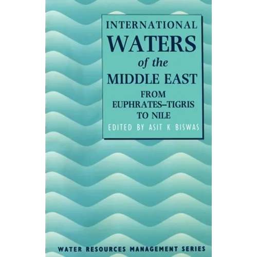 International Waters of the Middle East: From Euphrates-Tigris to Nile