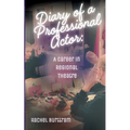 Diary of a Professional Actor: A Career in Regional Theatre