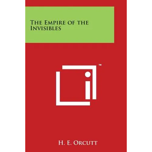 The Empire of the Invisibles