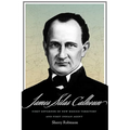 James Silas Calhoun: First Governor of New Mexico Territory and First Indian Agent