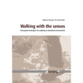 Walking with the Senses: Perceptual Techniques for Walking in Simulated Environments