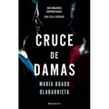 Cruce de Damas/ Crossing of Two Women