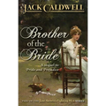 Brother of the Bride: Part of the Jane Austen Fighting Men Series
