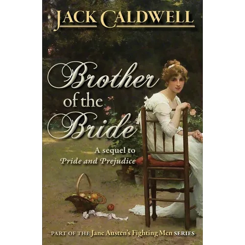 Brother of the Bride: Part of the Jane Austen Fighting Men Series