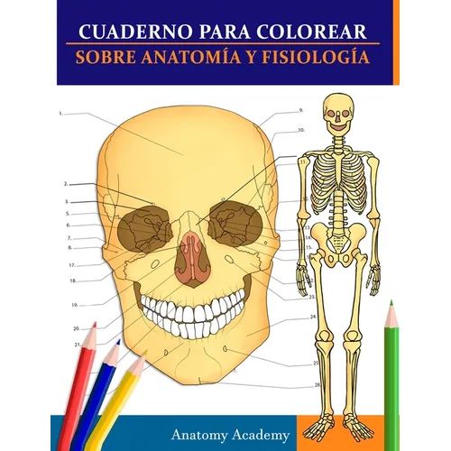 Cuaderno para colorear sobre anatomía y fisiología: La guía de estudio de nivel universitario esencial