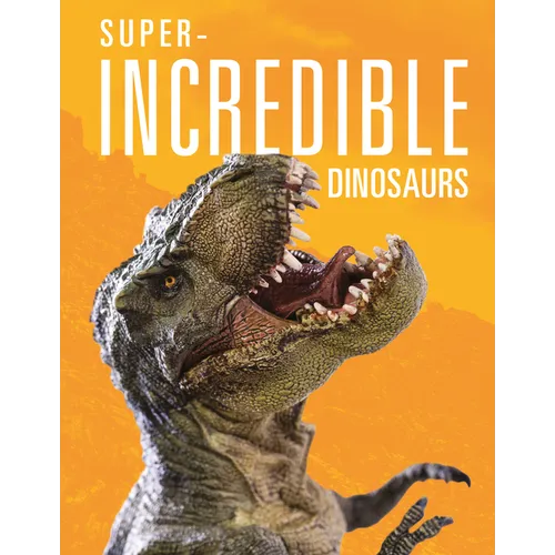 Super-Incredible Dinosaurs