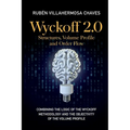 Wyckoff 2.0: Combining the logic of the Wyckoff Methodology and the objectivity of the Volume Profile
