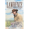 Lawrence: The Brothers of Hastings Ranch Series Book Four