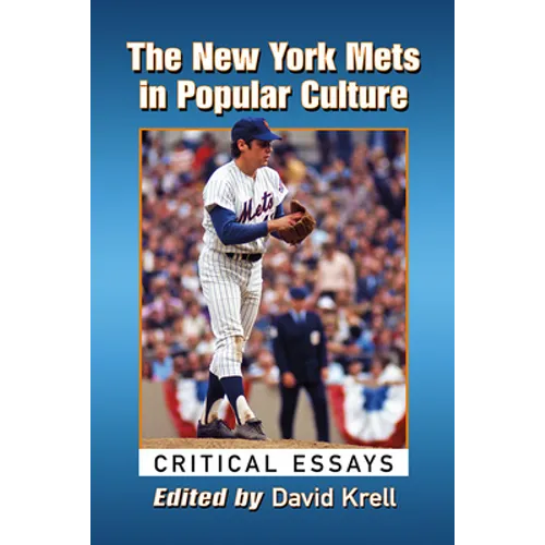 The New York Mets in Popular Culture: Critical Essays
