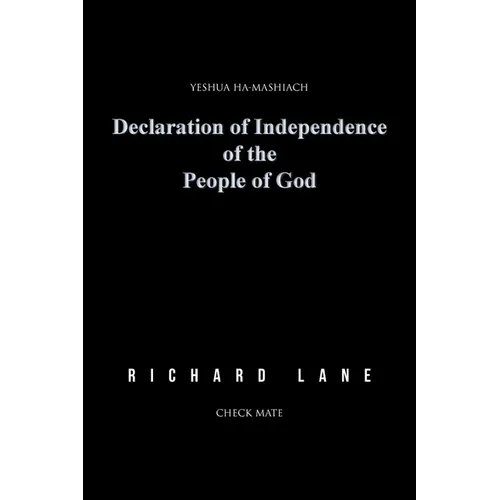 Declaration of Independence of the People of God: Yeshua Ha-Mashiach, Check Mate