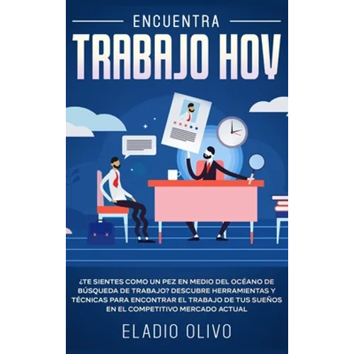 Encuentra trabajo hoy: ¿Te sientes como un pez en medio del océano de búsqueda de trabajo? Descubre herramientas y técnicas para encontrar el