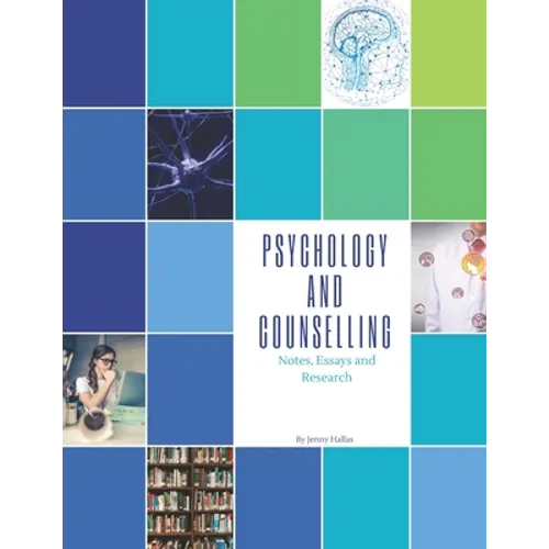 Psychology and Counselling: Notes, Essays and Research