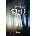 The Wind Smoked My Pipe